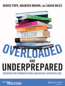 Overloaded and Underprepared: Strategies for Stronger Schools and Healthy, Successful Kids