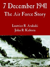 7 December 1941: The Air Force Story