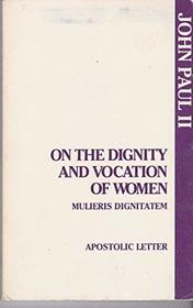 On the Dignity and Vocation of Women: Mulieris Dignitatem (Publication)