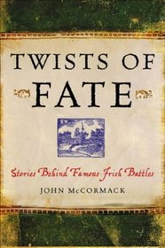 Twists of Fate: Stories Behind Irish Battles and Sieges