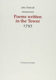 Poems Written in Close Confinement in the Tower 1795 (Revolution & Romanticism, 1789-1834)