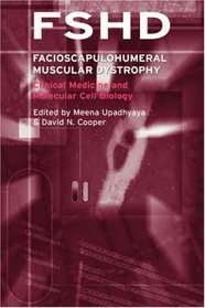 Facioscapulohumeral Muscular Dystrophy (FSHD): Clinical Medicine and Molecular Cell Biology