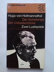 Der Schwierige :Lustspiel in Drei Akten. ; Der Unbestechliche : Lustspiel in Fnf Akten (Fischer-Taschenbcher, Volume 7016)
