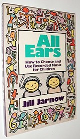 All Ears: How to Use and Choose Recorded Music for Children