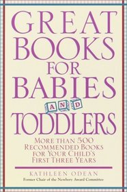 Great Books for Babies and Toddlers : More Than 500 Recommended Books for Your Child's First Three Years