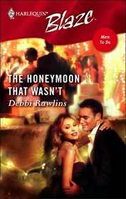 The Honeymoon That Wasn't (Men to Do!) (Harlequin Blaze, No 250)