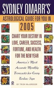 Sydney Omarr's Astrological Guide For You in 2005 (Sydney Omarr's Astrological Guide for You in (Year))