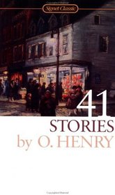 41 Stories by O. Henry (Signet Classics)