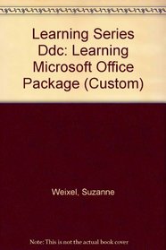 Learning Series Ddc: Learning Microsoft Office Package (Custom)