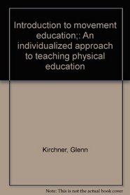 Introduction to movement education;: An individualized approach to teaching physical education