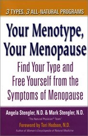 Your Menotype, Your Menopause: Find Your Type and Free Yourself from the Symptoms of Menopause