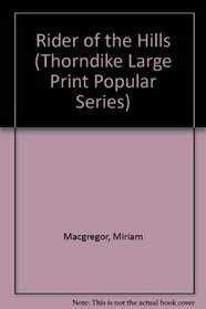 Rider of the Hills (Thorndike Large Print Magna Series)