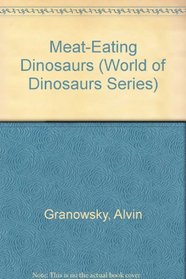 Meat-Eating Dinosaurs (World of Dinosaurs Series)