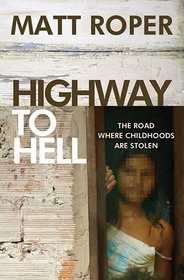 Highway to Hell: The Road Where Childhoods Are Stolen