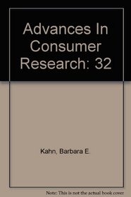 Advances In Consumer Research. Volume XXXII