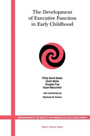 The Development of Executive Function in Early Childhood (Monographs of the Society for Research in Child Development)