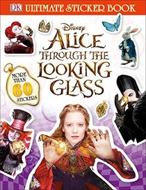 Ultimate Sticker Book: Alice Through the Looking Glass (Ultimate Sticker Books)