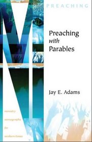 Preaching with Parables (Ministry Monographs for Modern Times)