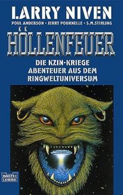 Die Kzin- Kriege 3. Hllenfeuer Abenteuer aus dem Ringwelt- Universum.