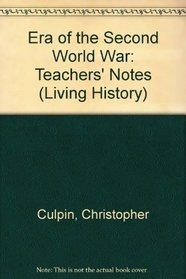 Era of the Second World War: Teachers' Notes (Living History)