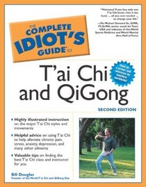 The Complete Idiot's Guide to T'ai Chi  QiGong (2nd Edition)