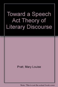 Toward a Speech Act Theory of Literary Discourse