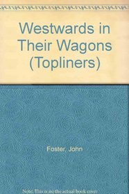 Westwards in Their Wagons (Topliners)