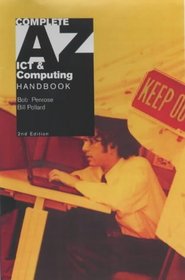 Complete A-z Ict And Computing Handbook