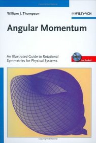 Angular Momentum : An Illustrated Guide to Rotational Symmetries for Physical Systems