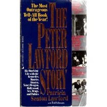 The Peter Lawford Story: Life With the Kennedys, Monroe and the Rat Pack