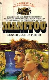 Manitou (White Indian, Bk 16)