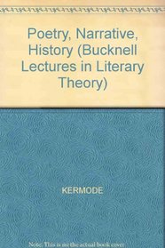 Poetry, Narrative, History (The Bucknell Lectures in Literary Theory ; 1)