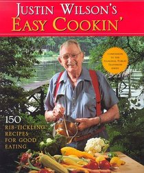 Justin Wilson's Easy Cooking: 150 Rib-Tickling Recipes for Good Eating (Pbs Series)