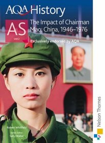 AQA History AS Unit 2: The Impact of Chairman Mao: China, 1946-1976 (Aqa History for As)