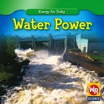 Water Power (Energy for Today)