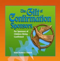 The Gift of Confirmation Sponsors: For Sponsors of Children Being Confirmed (Gift Of... (ACTA Publications))