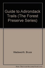 Guide to Adirondack Trails (The Forest Preserve Series)