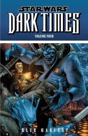 Star Wars: Dark Times Volume 4 - Blue Harvest