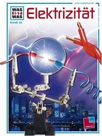 Was ist was?, Bd.24, Elektrizitt