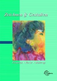 Zeichnen und Gestalten. Frisuren, Farbe, Make-Up