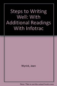 Steps to Writing Well: With Additional Readings With Infotrac
