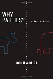 Why Parties?: A Second Look (Chicago Studies in American Politics)