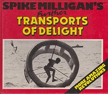 Spike Milligan's Further transports of delight: More amazing revolutions