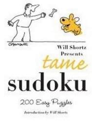 Will Shortz Presents Tame Sudoku: 200 Easy Puzzles