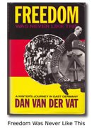 Freedom Was Never Like This: A Winter's Journey in East Germany