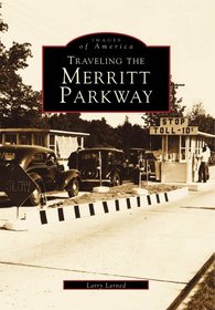 Traveling the Merritt Parkway (Images of America: Connecticut)