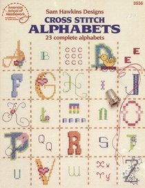 Sam Hawkins Designs Cross Stitch Alphabets 23 Complete Alphabets American School of Needlework #3536