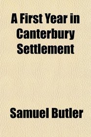 A First Year in Canterbury Settlement