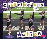 Cheerleaders in Action (Pebble Plus: Cheerleading)