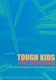 Tough Kids, Cool Counseling: User-Friendly Approaches With Challenging Youth
